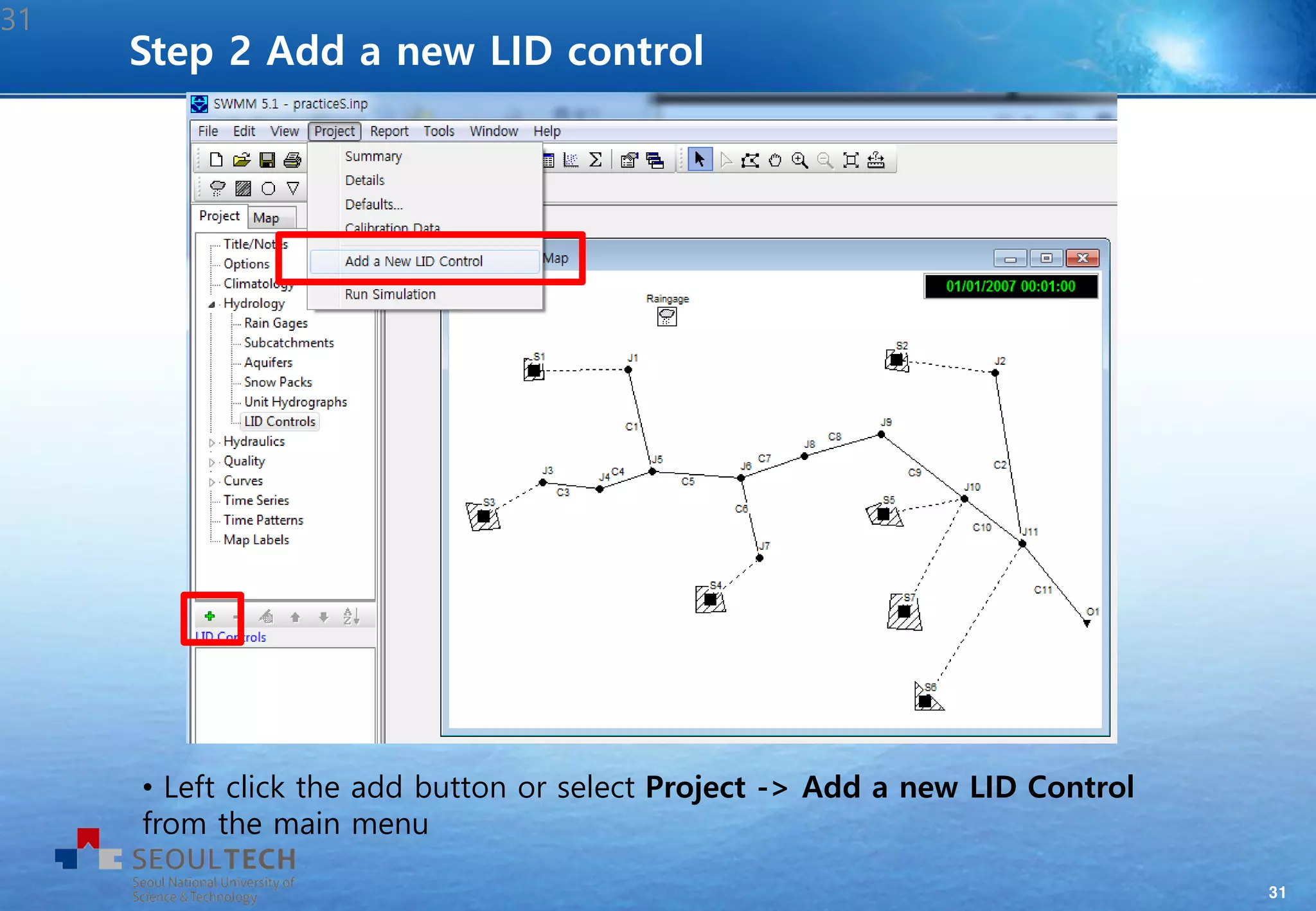 31
• Left click the add button or select Project -> Add a new LID Control
from the main menu
Step 2 Add a new LID control
31
 