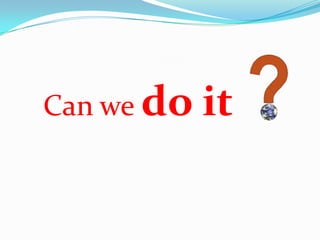 Can we do   it
 