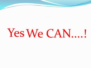 Yes We CAN....!
 