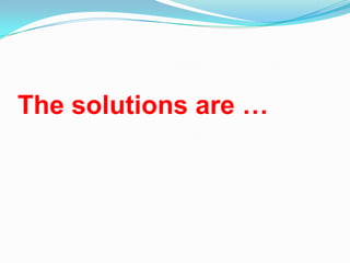 The solutions are …
 