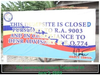 DUMPSITE PARTIAL
   CLOSURE
 