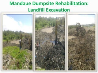 Mandaue Dumpsite Rehabilitation:
      Landfill Excavation
 