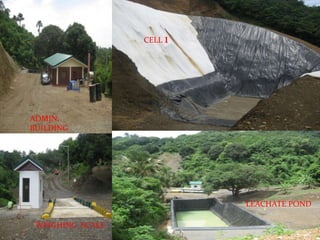 CELL 1




ADMIN.
BUILDING




                           LEACHATE POND

 WEIGHING SCALE
 