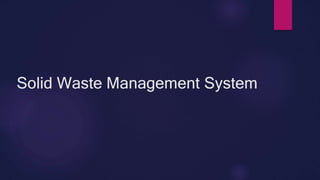 Solid Waste Management System
 