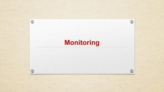 Monitoring
 