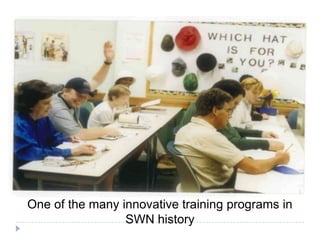 One of the many innovative training programs in
SWN history
 