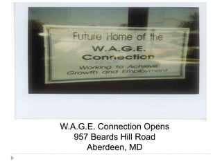 W.A.G.E. Connection Opens
957 Beards Hill Road
Aberdeen, MD
 