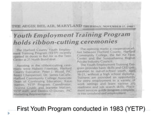 First Youth Program conducted in 1983 (YETP)
 