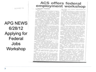 APG NEWS
6/28/12
Applying for
Federal
Jobs
Workshop
 