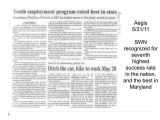 Aegis
5/31/11
SWN
recognized for
seventh
highest
success rate
in the nation,
and the best in
Maryland
 
