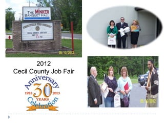2012
Cecil County Job Fair
 
