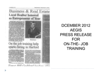 DCEMBER 2012
AEGIS
PRESS RELEASE
FOR
ON-THE- JOB
TRAINING
 