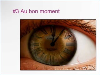 #3 Au bon moment
 