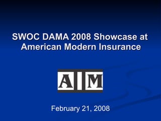 SWOC DAMA 2008 Showcase at  American Modern Insurance February 21, 2008 