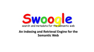 An Indexing and Retrieval Engine for the
Semantic Web
 