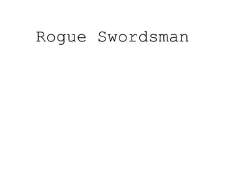 Rogue Swordsman
 