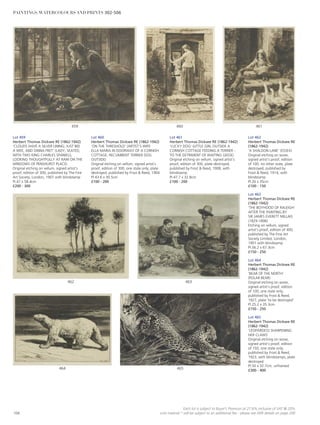 Lot 459
Herbert Thomas Dicksee RE (1862-1942)
‘CLOUDS HAVE A SILVER LINING; JUST BID
A WEE, AND DINNA FRET’ (LADY, SEATED,
WITH TWO KING CHARLES SPANIELS,
LOOKING THOUGHTFULLY AT RAIN ON THE
WINDOWS OF PENSHURST PLACE)
Original etching on vellum, signed artist’s
proof, edition of 300, published by The Fine
Art Society, London, 1907 with blindstamp
Pl.47 x 58.4cm
£200 - 300
Lot 460
Herbert Thomas Dicksee RE (1862-1942)
‘ON THE THRESHOLD’ (ARTIST’S WIFE
ELLA MARIA IN DOORWAY OF A CORNISH
COTTAGE, RECUMBENT TERRIER DOG
OUTSIDE)
Original etching on vellum, signed artist’s
proof, edition of 300, one state only, plate
destroyed, published by Frost  Reed, 1904
Pl.43.6 x 30.5cm
£100 - 200
Lot 461
Herbert Thomas Dicksee RE (1862-1942)
‘LUCKY DOG’ (LITTLE GIRL OUTSIDE A
CORNISH COTTAGE FEEDING A TERRIER -
TO THE DETRIMENT OF WAITING GEESE)
Original etching on vellum, signed artist’s
proof, edition of 300, plate destroyed,
published by Frost  Reed, 1908, with
blindstamp
Pl.47.7 x 32.8cm
£100 - 200
Lot 462
Herbert Thomas Dicksee RE
(1862-1942)
‘A SHALDON LANE’ (ESSEX)
Original etching on wove,
signed artist’s proof, edition
of 100, no other state, plate
destroyed, published by
Frost  Reed, 1914, with
blindstamp
Pl.26 x 35cm
£100 - 150
Lot 463
Herbert Thomas Dicksee RE
(1862-1942)
‘THE BOYHOOD OF RALEIGH’
AFTER THE PAINTING BY
SIR JAMES EVERETT MILLAIS
(1829-1896)
Etching on vellum, signed
artist’s proof, edition of 400,
published by The Fine Art
Society Limited, London,
1901 with blindstamp
PI.56.2 x 67.3cm
£150 - 250
Lot 464
Herbert Thomas Dicksee RE
(1862-1942)
‘BEAR OF THE NORTH’
(POLAR BEAR)
Original etching on wove,
signed artist’s proof, edition
of 100, one state only,
published by Frost  Reed,
1927, plate ‘to be destroyed’
Pl.25.2 x 35.3cm
£150 - 250
Lot 465
Herbert Thomas Dicksee RE
(1862-1942)
‘LEOPARDESS SHARPENING
HER CLAWS’
Original etching on wove,
signed artist’s proof, edition
of 150, one state only,
published by Frost  Reed,
1923, with blindstamps, plate
destroyed
Pl.50 x 32.7cm, unframed
£300 - 400
461460459
463462
465464
104
Each lot is subject to Buyer’s Premium at 27.6% inclusive of VAT @ 20%
Lots marked * will be subject to an additional fee - please see ARR details on page 200
PAINTINGS, WATERCOLOURS AND PRINTS 302-506
 