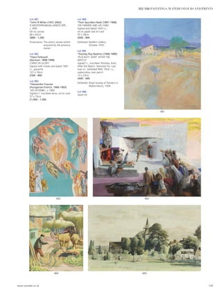 Lot 481
*John R Miller (1931-2002)
A MEDITERRANEAN LANDSCAPE,
c.1995
Oil on canvas
68 x 62cm
£800 - 1,200
Provenance: The artist’s estate where
acquired by the previous
owner.
Lot 482
*Hans Feibusch
(German, 1898-1998)
CHRIST IN GLORY
Signed with initials and dated 1961
l.l., gouache
107 x 74cm
£500 - 800
Lot 483
*Alexandre Trauner
(Hungarian-French, 1906-1993)
‘HECATOMBE’, c.1960
Signed l.l. inscribed verso, oil on card
57 x 75cm
£1,000 - 1,500
Lot 484
*Tom Saunders Nash (1891-1968)
THE FARMER AND HIS YARD
Signed and dated 1935 l.r.,
oil on paper laid on card
35 x 28cm
£600 - 800
Exhibited: Redfern Gallery,
October 1935.
Lot 485
*Stanley Roy Badmin (1906-1989)
‘PLUCKLEY, KENT: AFTER THE
MATCH’
Signed l.r., inscribed ‘Pluckley, Kent,
After the Match. Sketched for ‘Last
man in’, exhibited RWS 1934’ l.c.,
watercolour over pencil
13 x 23cm
£400 - 600
Exhibited: Royal Society of Painters in
Watercolours, 1934.
Lot 486
Spare lot
482
484 485
483
481
www.sworder.co.uk 109
302-506 PAINTINGS, WATERCOLOURS AND PRINTS
 