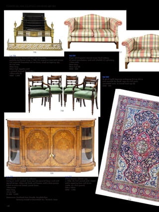 Lot 708
A set of eight Regency mahogany dining chairs,
with moulded bar backs, rope rails and green
overstuffed seats, on turned front legs (8)
£600 - 800
Lot 706
A neoclassical brass and cast iron fire grate,
probably by Thomas Elsley, c.1880, the serpentine front with pierced
and engraved decoration and urn finials, raised on tapering legs,
80.5cm wide
34cm deep
63cm high; together with
a pierced brassed fire fender,
102cm wide (2)
£800 - 1,200
Lot 707
A pair of Kingcome walnut camel back settees,
of recent manufacture, each with checked silk upholstery,
150cm wide
80cm deep
90cm high (2)
£400 - 600
Lot 709
A Victorian inlaid walnut credenza,
having an inlaid ‘arcaded’ frieze over two panelled doors inlaid with
stylised foliage, ribbon-tied husks and flowers, within three-quarter
fluted columns and bowed, glazed doors,
182cm wide
45cm deep
101cm high
£1,000 - 2,000
Provenance: Purchased from Harrods, Knightsbridge;
formerly situated at Greenstead Hall, Halstead, Essex.
Lot 710
A fine Persian Isfahan rug,
c.1890s, the field centred with a boteh
within repeating floral and foliate
motifs, on a blue ground,
200 x 138cm
£800 - 1,200
706 707
708
709
710
142
FURNITURE, FIRE, LIGHTING AND MORE 607-931
 
