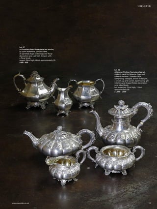 27
28
Lot 27
A Victorian silver three-piece tea service,
by John Wakefield, London 1846,
of panelled shape with engraved floral
decoration and cast feet, the pot with
a floral knob,
teapot 20cm high, 46ozt approximately (3)
£400 - 600
Lot 28
A George IV silver four-piece tea set,
maker’s mark for Rebecca Emes and
Edward Barnard I, London 1826,
comprising: a teapot, an hot water pot,
a cream jug and sucrier, each having gilt
interiors and chased foliate decoration
on a lobed body,
hot water pot 21cm high, 110ozt
approximately (4)
£1,000 - 1,500
13www.sworder.co.uk
1-99 SILVER
 