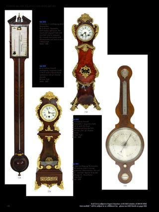 Lot 730
A miniature French
tortoiseshell longcase clock,
c.1910, with the drum
movement striking the half
hours on a bell, gilt bronze
mounts,
49.5cm high
£400 - 600
Lot 728
A George lll mahogany stick
barometer,
by Sinkinson, Doncaster,
with broken pediment, the
trunk with exposed tube and
moulded circular reservoir,
the silvered scale plate with
thermometer and vernier scale,
100cm high
£600 - 800
Lot 729
A miniature French
mahogany longcase clock,
c.1910, with a French drum
movement and gilt bronze
mounts,
49.5cm high
£400 - 600
Lot 731
A large mahogany barometer,
19th century, with a silvered
hygrometer, thermometer, dial and
level. Inscribed ‘Agnew  Zanetti,
Exchange St., Manchester’,
112cm high
£300 - 400
731
730
729
728
148
Each lot is subject to Buyer’s Premium at 27.6% inclusive of VAT @ 20%
Lots marked * will be subject to an additional fee - please see ARR details on page 200
FURNITURE, FIRE, LIGHTING AND MORE 607-931
 