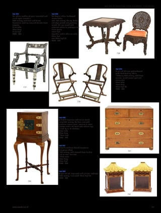 Lot 737
An Indian mother-of-pearl mounted and
inlaid open armchair,
20th century, with floral and foliate
decoration, scrolling arms and baluster front
supports,
61cm wide
59cm deep
91cm high
£600 - 800
Lot 738
An Anglo-Indian hardwood
centre table,
mid-19th century, the top border
and edge pierced and profusely
carved, the legs carved with
entwined cobras on grotesque feet,
75cm square
70cm high,
together with a chair en suite,
89cm high
seat 44cm high (2)
£250 - 350
Lot 739
A pair of Chinese padoukwood
yoke back folding chairs,
19th/early 20th century, with brass
mounts, carved central splat and
strung seat,
37cm wide
56cm deep
63cm high (2)
£300 - 500
Lot 740
A Dutch-Japanese cabinet on stand,
early 20th century, the door inset with
turquoise lacquer panel, opening to reveal
drawers within the stand with cabriole legs
united by an ‘X’ stretcher,
45cm wide
45cm deep
106cm high
£300 - 500
742
741
740
739
738
737
Lot 741
A teak and brass bound secretaire
campaign chest,
19th century, with recessed brass handles
and on small bun feet,
105cm wide
56cm deep
94cm high
£500 - 800
Lot 742
A pair of red lacquered and gilt wall cabinets,
20th century, illuminated, 48cm high (2)
£200 - 400
www.sworder.co.uk 151
607-931 FURNITURE, FIRE, LIGHTING AND MORE
 