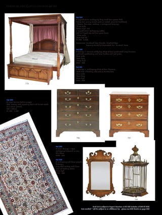 Lot 779
A reproduction mahogany king sized four-poster bed,
having four spirally turned posts an arched, panelled headboard,
a Staples ‘Countess’ mattress, a canopy and hangings,
181cm wide
277cm high, and
a reproduction mahogany coffer,
with an hinged top and four-panel front,
153cm wide
53cm high (2)
£1,000 - 2,000
Provenance: Purchased from Harrods, Knightsbridge;
formerly situated at Greenstead Hall, Halstead, Essex.
Lot 780
A George III walnut caddy top chest of four graduated long drawers,
each with cockbeading and brass handles and lock plates,
92cm wide
50cm deep
105cm high
£400 - 600
Lot 781
A George III mahogany chest of four drawers,
fitted with a brushing slide and on bracket feet,
74cm wide
50cm deep
84cm high
£300 - 400
Lot 782
A large Persian Tabriz carpet,
20th century, with repeating floral and foliate motifs
on a cream ground,
392 x 303cm
£1,000 - 1,500
Lot 783
A small George II-style
mahogany fretwork mirror,
50 x 30cm
£200 - 300
Lot 784
A mahogany and brass pagoda
birdcage,
early 20th century, with brass
liner and feeding bowls,
75cm high
£300 - 500
784783782
781780
779
Each lot is subject to Buyer’s Premium at 27.6% inclusive of VAT @ 20%
Lots marked * will be subject to an additional fee - please see ARR details on page 200
FURNITURE, FIRE, LIGHTING AND MORE 607-931
 