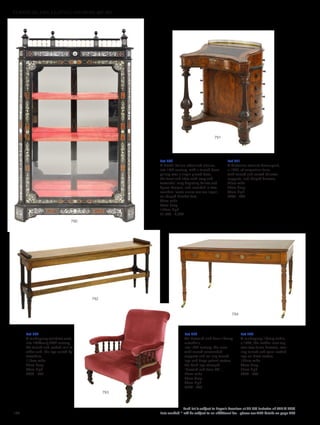 Lot 792
A mahogany window seat,
late 19th/early 20th century,
the turned and reeded rails to
either end, the legs united by
stretchers,
118cm wide
26cm deep
54cm high
£300 - 500
Lot 793
An Howard and Sons library
armchair,
late 19th century, the arms
with turned colonnaded
supports and on ring turned
legs and Cope patent castors,
the back legs stamped
‘Howard and Sons Ltd.’,
75cm wide
83cm deep
86cm high
£700 - 900
Lot 794
A mahogany library table,
c.1840, the leather inset top
over two frieze drawers, over
ring turned and spiral reeded
legs on brass castors,
122cm wide
84cm deep
75cm high
£600 - 800
794
793
792
791
790
Lot 790
A North Italian ebonised vitrine,
late 19th century, with a turned bone
gallery over a single glazed door,
the front and sides with ivory and
tortoishell inlay depicting foliate and
figural designs, and inscribed in two
roundels ‘motu clarior meliora lapsis’,
on shaped bracket feet,
92cm wide
48cm deep
155cm high
£1,500 - 2,000
Lot 791
A Victorian walnut davenport,
c.1860, of serpentine form,
with turned and carved baluster
supports, and shaped drawers,
67cm wide
58cm deep
83cm high
£600 - 800
164
Each lot is subject to Buyer’s Premium at 27.6% inclusive of VAT @ 20%
Lots marked * will be subject to an additional fee - please see ARR details on page 200
FURNITURE, FIRE, LIGHTING AND MORE 607-931
 