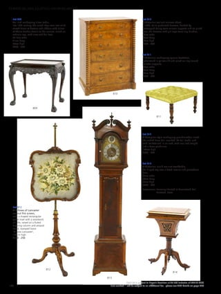 Lot 809
An Irish mahogany silver table,
late 19th century, the raised edge over low relief
carved frieze of flowers and ribbons with Prince
of Wales feather details to the corners, raised on
cabriole legs, with claw and ball feet,
77.5cm wide
51cm deep
74cm high
£250 - 350
Lot 810
A Victorian walnut narrow chest,
c.1860, of six graduated drawers, flanked by
outstepped barley twist column supports and on plinth
base, the drawers with gilt rope twist ring handles,
69cm wide
48cm deep
98cm high
£700 - 900
Lot 813
A Georgian-style mahogany grandmother clock,
the arched brass dial inscribed ‘W Hall Leeds’ and
with ‘strike/silent’ in an arch, with one lead weight
and a brass pendulum,
146cm high
£500 - 700
Lot 812
A Gillows of Lancaster
walnut fire screen,
with a shaped rectangular
panel inset with a woolwork
still life, raised on a fluted
tapering column and atripod
stand, stamped twice
‘Gillows Lancaster’,
140cm high
£150 - 250
Lot 811
A Victorian mahogany square footstool,
upholstered in yellow silk and raised on ring turned
baluster supports,
79cm wide
79cm deep
48cm high
£300 - 500
Lot 814
A Victorian inlaid walnut worktable,
the hinged top over a fitted interior and quatreform
base,
47cm wide
36cm deep
75cm high
£300 - 500
Provenance: Formerly situated at Greenstead Hall,
Halstead, Essex.
814
813
812
811
810
809
168
Each lot is subject to Buyer’s Premium at 27.6% inclusive of VAT @ 20%
Lots marked * will be subject to an additional fee - please see ARR details on page 200
FURNITURE, FIRE, LIGHTING AND MORE 607-931
 