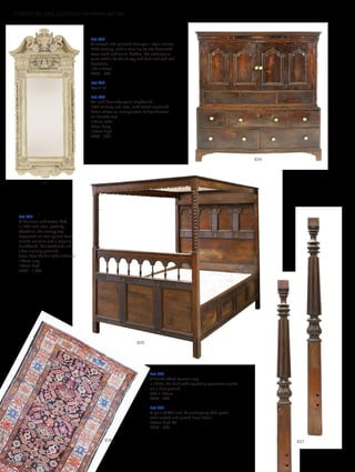 Lot 836
A North-West Persian rug,
c.1920s, the field with repeating geometric motifs,
on a blue ground,
200 x 120cm
£400 - 600
Lot 837
A pair of William IV mahogany bed posts,
with reeded and carved floral detail,
280cm high (2)
£600 - 800
Lot 832
A carved and painted George II-style mirror,
20th century, with a scrolling foliate decorated
swan neck pediment, broken, the rectangular
plate within bands of egg and dart and oak leaf
deoration,
162 x 77cm
£300 - 500
Lot 833
Spare lot
Lot 834
An oak housekeeper’s cupboard,
18th century and later, with felted cupboard
doors above an arrangement of five drawers,
on bracket feet,
142cm wide
54cm deep
130cm high
£400 - 600
837836
835
834
832
Lot 835
A German oak tester bed,
c.1700 and later, probaby
Westfalia, the canopy top
supported on two square twist
turned columns and a panelled
headboard, the footboard and
sides similarly panelled,
divan base 4ft 6in wide (135cm)
192cm long
187cm high
£500 - 1,000
FURNITURE, FIRE, LIGHTING AND MORE 607-931
 