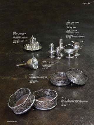 Lot 42
A pair of George III silver wine coasters,
incuse ‘TN’ maker’s mark, London 1768,
with a shaped border over pierced foliate decoration,
engraved crest and turned mahogany base,
12cm diameter (2)
£600 - 800
44
45
46
43
42
Lot 44
A George lll silver wine funnel,
by IM, London 1807,
with muslin ring,
15cm high, 3.5ozt
£150 - 200
Lot 43
A pair of George III wine coasters,
by William Plummer, London 1783,
with pierced decoration and turned
wooden bases,
12cm diameter (2)
£300 - 500
Lot 45
A George II silver dredger,
London 1751,
of baluster form,
11cm high,
a small silver basket,
London 1796,
a George III cream jug,
London 1776,
with crimped rim and foot,
two further George III silver casters,
marks rubbed,
the largest 15cm high, 12ozt total (5)
£150 - 250
Lot 46
A novelty silver cruet set,
by Perry, Glossop  Co.,
Sheffield 1996,
the components in the form
of farming implements,
mounted on a circular tray,
11cm high, 17.5ozt
£200 - 300
19www.sworder.co.uk
1-99 SILVER
 