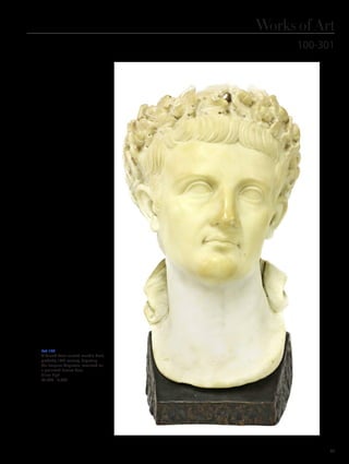 Works of Art
100-301
Lot 100
A Grand Tour carved marble bust,
probably 19th century, depicting
the Emperor Augustus, mounted on
a patinated bronze base,
51cm high
£2,000 - 3,000
33
 