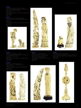 Lot 135
A Chinese carved ivory puzzle ball,
late 19th century, incorporated into a stand with figures and
foliage, the outer ball containing at least eight inner ones,
36.5cm high
£400 - 600
Lot 130
Two Japanese carved ivory sectional figures,
19th century, the first of a gardener with hoe and wicker
basket, with red seal and signature,
20cm high,
the second of two figures, also gardeners, picking gourds,
8.5cm high (2)
£200 - 300
Lot 131
Two Japanese carved ivory figure groups,
19th century, the first a lady with lotus and fan, base
initialled,
27.5cm high,
the second a man holding up a female holding a bottle,
signed in red,
34cm high (2)
£200 - 400
Lot 132
A Chinese carved figure of a man,
early 20th century, with a long beard, holding a staff
and a bunch of foliage, signed,
45cm high,
together with a seated figure on a wooden stand,
7cm high (2)
£300 - 500
Lot 133
Two Japanese carved ivory figures,
19th century, one of a sage holding a frog,
24.5cm high, and
the other, a woman and dragon, with red signature,
26.2cm high (2)
£200 - 400
Lot 134
Two Chinese carved ivory figures,
19th century, the first of a nobleman with
beard and long pigtail holding a sword,
14cm high, on a wooden stand,
the second of Shoulao with a deer and stork,
33cm high (2)
£300 - 500
130 131 132
133 134 135
www.sworder.co.uk 39
100-301 WORKS OF ART
 