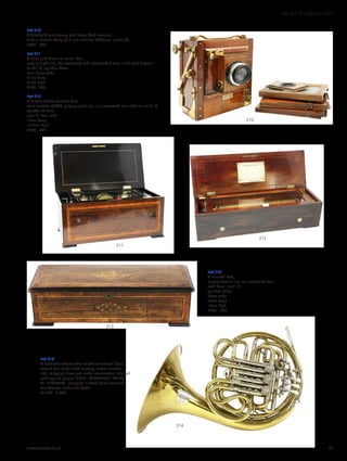 Lot 210
A Gandolfi mahogany and brass field camera,
with a ‘Lustrar’ Wray F4.5 lens and two additional plates (3)
£300 - 500
Lot 211
A bells and drum m usical box,
playing eight airs, the rosewood and crossbanded case inlaid with flowers
to the lid, cylinder 33cm,
case 57cm wide
31cm deep
25cm high
£700 - 800
Lot 212
A Nicole Frères musical box,
serial number 40997, playing eight airs, in a rosewood case with an inlaid lid,
cylinder 33.5cm,
case 51.5cm wide
17cm deep
13.5cm high
£400 - 500
Lot 213
A musical box,
playing twelve airs, in a rosewood case
with floral inlaid lid,
cylinder 58cm,
65cm wide
27cm deep
18cm high
£500 - 800
Lot 214
A Gebruder Alexander of Mainz French horn,
second half of the 20th century, model number
103, of typical brass and nickel construction, the bell
with applied plaque ‘GEBR., ALEXANDER, MAINZ,
W. GERMANY’, complete in fitted hard case with
mouthpiece, mute and cloths
£1,500 - 2,500
214
213
212
211
210
www.sworder.co.uk 57
100-301 WORKS OF ART
 