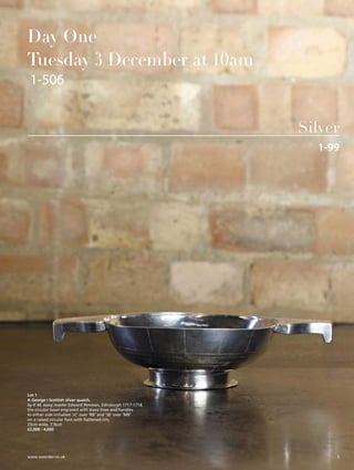 Lot 1
A George I Scottish silver quaich,
by K M, assay master Edward Penman, Edinburgh 1717-1718,
the circular bowl engraved with stave lines and handles
to either side initialled ‘JC’ over ‘RB’ and ‘JB’ over ‘MB’
on a raised circular foot with flattened rim,
23cm wide, 7.9ozt
£2,000 - 4,000
Day One
Tuesday 3 December at 10am
1-506
Silver
1-99
5www.sworder.co.uk
 