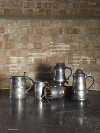 Lot 3
A William and Mary silver
tankard,
by Timothy Ley, mark entered
1697,
with flat top, later embossed
hunting decoration and foliate
border enclosing a central
inscription and fret,
18.5cm high, 29ozt
approximately
£1,000 - 1,500
3
4
6
5
Lot 4
A pair of George III silver mugs,
by William Bateman, London 1818,
of barrel form, with banded
decoration and engraved ciphers,
11.5cm high, 22.4ozt approximately (2)
£500 - 700
Lot 5
A George III silver tankard,
maker’s mark RP possibly for Robert
Piercy or Richard Parr, London 1788,
with a dome topped lid, engraved
cipher, pierced thumbpiece and heart
terminal,
19.5cm high, 25ozt approximately
£700 - 900
Lot 6
A George III silver tankard,
maker’s mark rubbed, London 1782,
of plain tapering form, with scrolled and
leaf cast thumbpiece of a heart terminal,
20.5cm high
26ozt
£600 - 800
7www.sworder.co.uk
1-99 SILVER
 