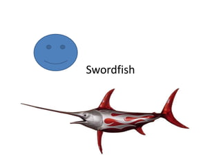 Swordfish
 