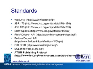 Standards <ul><li>WebDAV (http://www.webdav.org/)  </li></ul><ul><li>JSR 170 (http://www.jcp.org/en/jsr/detail?id=170)  </...