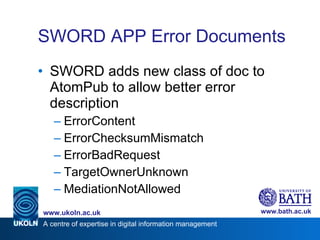 SWORD APP Error Documents <ul><li>SWORD adds new class of doc to AtomPub to allow better error description </li></ul><ul><...