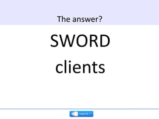 Introducing: The SWORD Statement It tells you what files were produced when the repository unpackaged your deposit It tell...