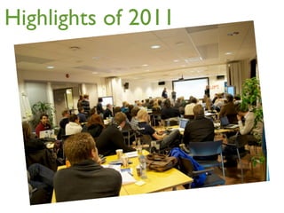 Highlights of 2011


     Highlights of 2011
 