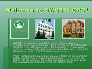 Welcome to SWOSTI GROUP OF HOTELS, RESORTS & TRAVELS  ,[object Object],[object Object]