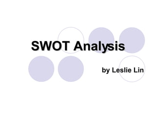 SWOT Analysis by Leslie Lin 