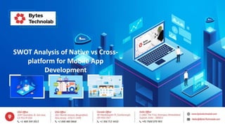 SWOT Analysis of Native vs Cross-
platform for Mobile App
Development
 