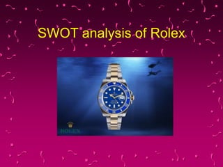 SWOT analysis of Rolex
 