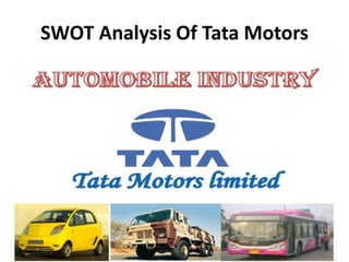 SWOT Analysis Of Tata Motors
 