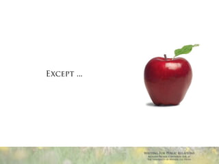 Except ...




             Writing For Public Relations
              Richard Becker, Copywrite, Ink. at
              the University of Nevada, Las Vegas
 