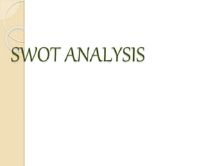 SWOT ANALYSIS
