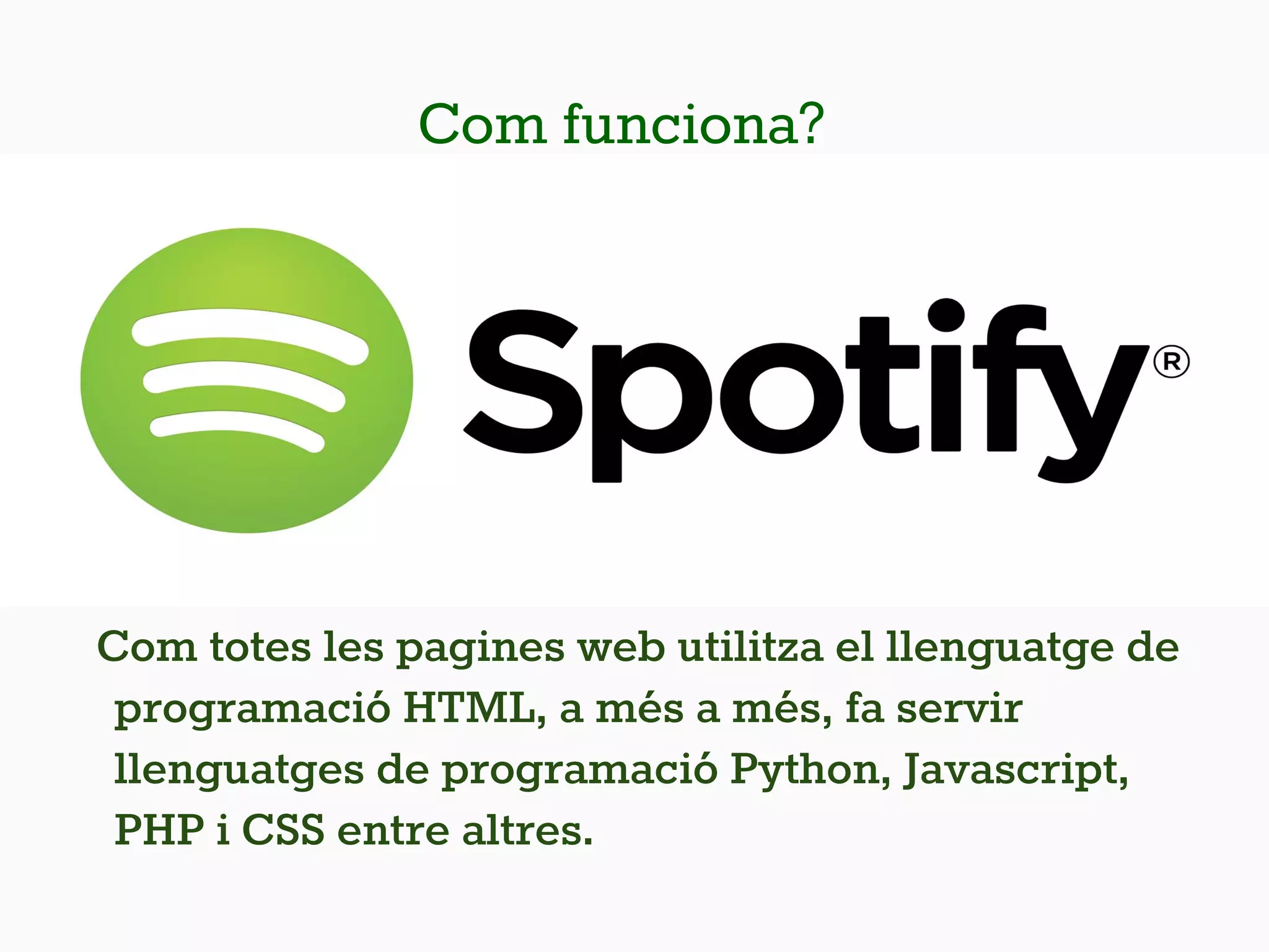 Com funciona?
Com totes les pagines web utilitza el llenguatge de
programació HTML, a més a més, fa servir
llenguatges de programació Python, Javascript,
PHP i CSS entre altres.
 