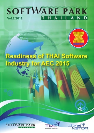 Vol.2/2011




Readiness of THAI Software
Industry for AEC 2015
 